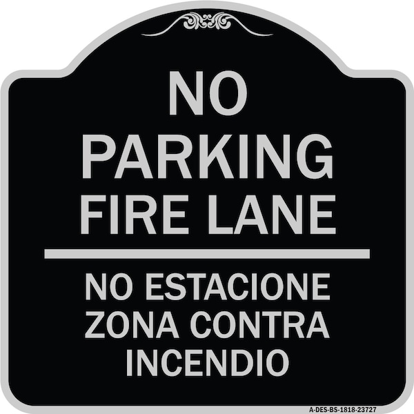 Signmission No Parking Fire Lane No Estacione Zona Contra Incendio Heavy-Gauge Alum, 18" x 18", BS-1818-23727 A-DES-BS-1818-23727 - main